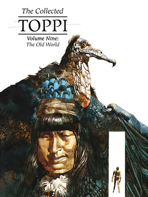 The Collected Toppi Vol 9: The Old World by Sergio Toppi