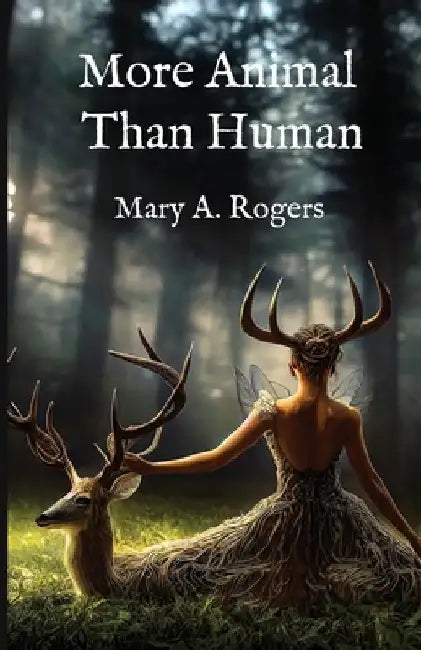 More Animal than Human by Mary A. Rogers