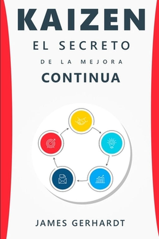 Kaizen: El secreto de la mejora continua by Gerhardt, James