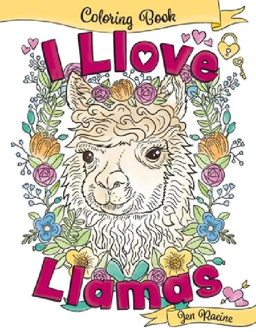 I Llove Llamas Coloring Book by Jen Racine