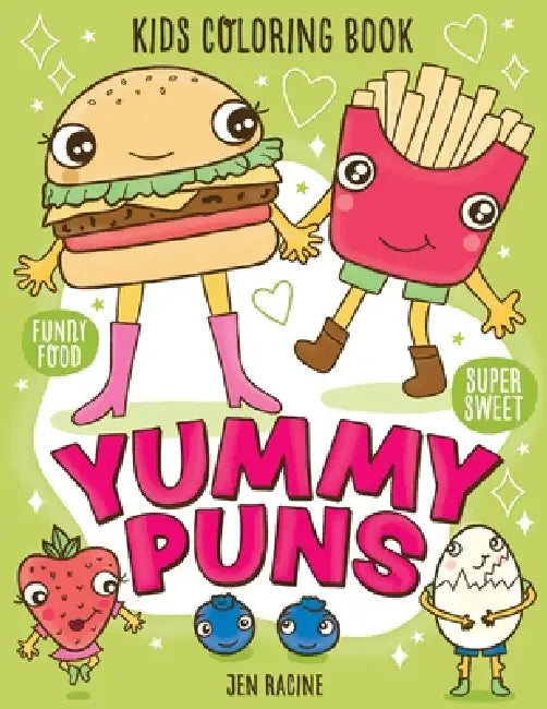 Yummy Puns: A Super Sweet Funny Food Kids Coloring Book by Jen Racine