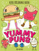 Yummy Puns: A Super Sweet Funny Food Kids Coloring Book by Jen Racine