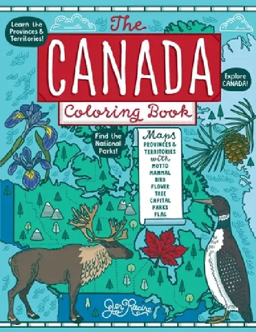 The Canada Coloring Book: Maps of Provinces and Territories with Symbols and National Parks by Jen Racine