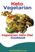 Keto Vegetarians: Vegetarian Keto Diet Cookbook by Publishers Fanton