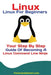 Linux: Linux For Beginners Your Step By Step Guide Of Becoming A Linux Command Line Ninja by Publishers Fanton