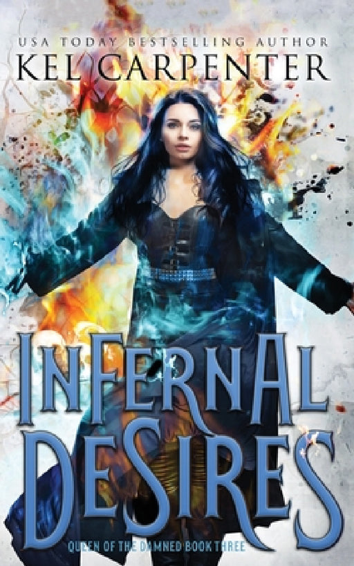 Infernal Desires: A Succubus Why Choose Romance by Kel Carpenter