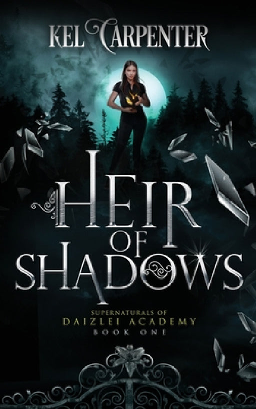 Heir of Shadows: A YA+ Academy Fantasy by Kel Carpenter