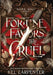 Fortune Favors the Cruel by Kel Carpenter