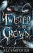 Twisted is the Crown by Kel Carpenter