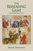 The Beheading Game by Barak a. Bassman