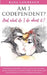AM I CODEPENDENT? And What Do I Do About It?: Relationship Codependence Recovery Guide by Kara Lawrence