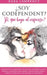 ¿Soy Codependiente? Y, ¿qué hago al respecto? Preguntas y Soluciones para Relaciones Codependientes con y sin Abuso de Sustancias by Kara Lawrence
