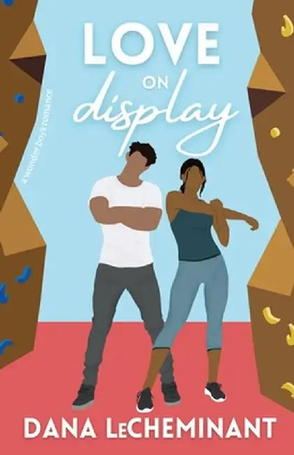 Love on Display: A Sweet Romantic Comedy by Dana Lecheminant