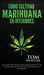 Cómo cultivar marihuana en interiores: Una guía paso a paso para principiantes en el cultivo de marihuana de alta calidad en interiores (Spanish Editi by Tom Whistler