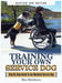 Training Your Own Service Dog: Step By Step Guide To An Obedient Service Dog (Revised 3rd Edition!) by Max Matthews