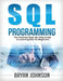 SQL Programming The Ultimate Step-By-Step Guide to Learning SQL for Beginners by Bryan Johnson
