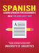Spanish: Learn Spanish for Beginners in a Fun and Easy Way Including Pronunciation, Spanish Grammar, Reading, and Writing, Plus by University of Linguistics