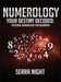 NUMEROLOGY Your Destiny Decoded: Personal Numerology For Beginners by Serra Night