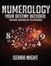 Numerology: Your Destiny Decoded: Personal Numerology For Beginners by Serra Night