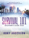 Survival 101 Beginner's Guide 2020: The Complete Guide To Urban And Wilderness Survival by Rory Anderson