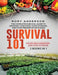 Survival 101 Raised Bed Gardening AND Food Storage: The Complete Survival Guide To Growing Your Own Food, Food Storage And Food Preservation in 2020 by Rory Anderson