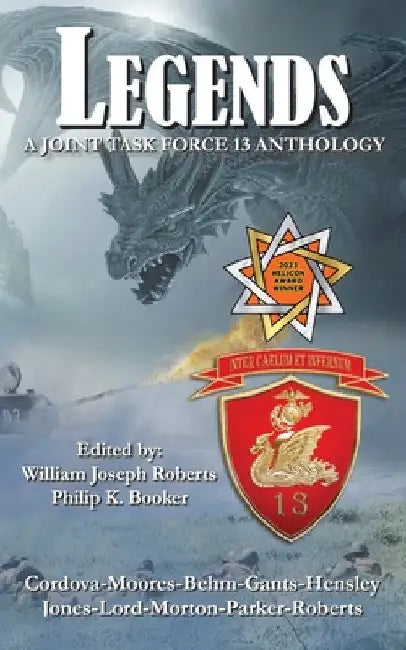 Legends: A Joint Task Force 13 Anthology by William Joseph Roberts