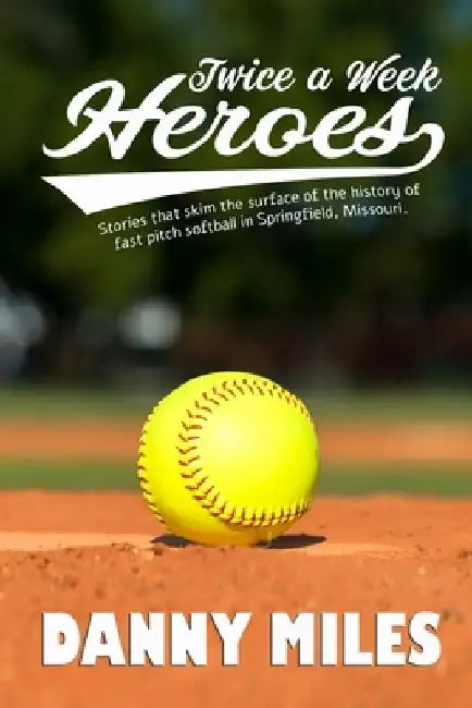 Twice a Week Heroes by Danny Miles