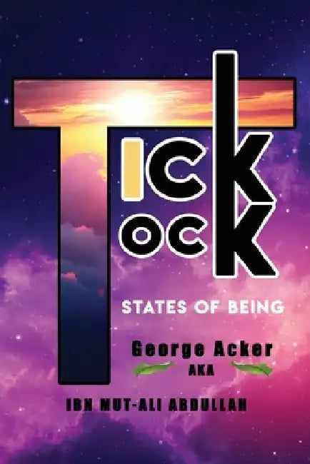 Tick Tock: States Of Being by George Acker