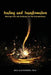 Healing and Transformation: Moving from the Ordinary to the Extraordinary by Eric Alsterberg