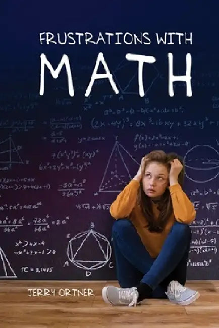 Frustrations with Math by Jerry Ortner