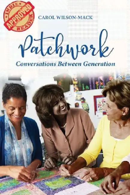 Patchwork: Conversation Between Generations by Carol Wilson-Mack