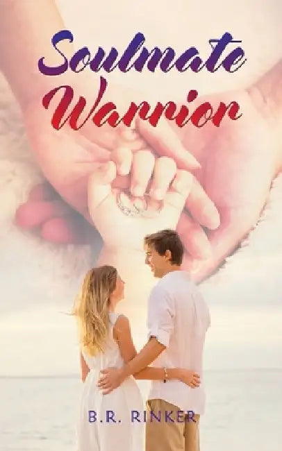 Soulmate Warrior by B. R. Rinker