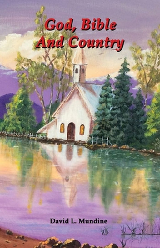 God, Bible And Country by David L. Mundine