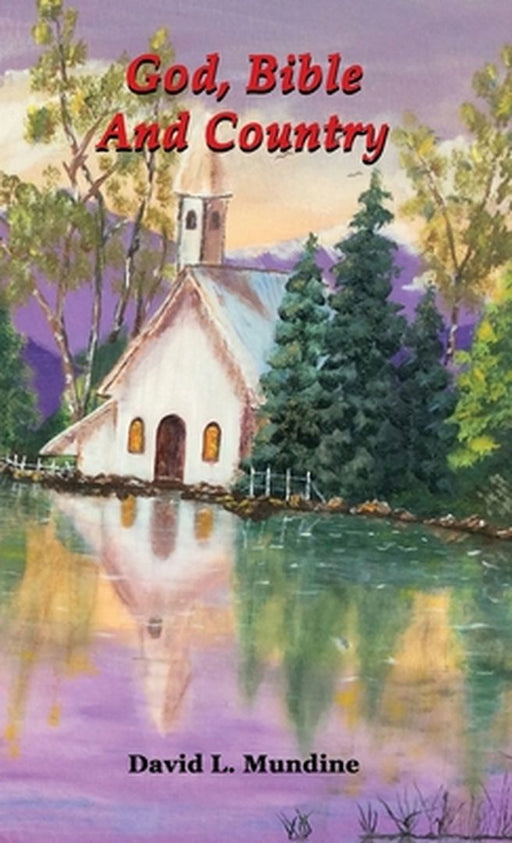 God, Bible And Country by David L. Mundine