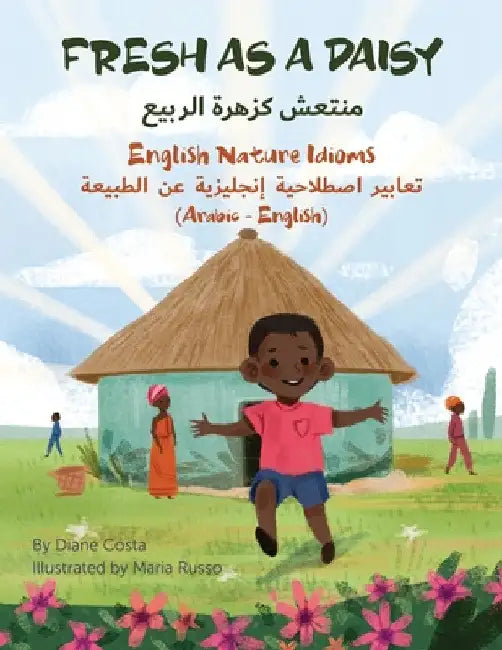 Fresh as a Daisy - English Nature Idioms (Arabic-English) by Diane Costa