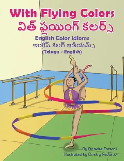 With Flying Colors - English Color Idioms (Telugu-English): విత్ ఫ్లయింగ్  by Anneke Forzani