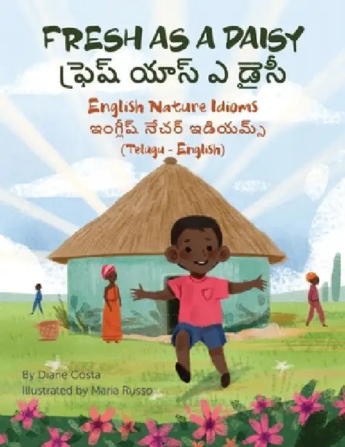 Fresh as a Daisy - English Nature Idioms (Telugu-English): ఫ్రెష్ యాస్ ఎ డ by Diane Costa