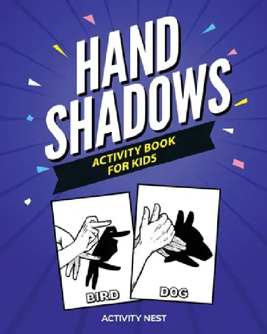 Hand Shadows Activity Book For Kids: 30 Easy To Follow Illustrations by Activity Nest