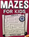 Mazes For Kids Ages 8-12: Fun and Challenging Maze Activity Book by Activity Nest
