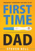 First Time Dad: Pregnancy Handbook for Dads-To-Be by Steven Bell