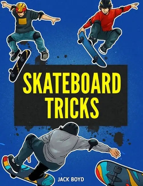 Skateboard Tricks by Jack Boyd