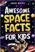 Awesome Space Facts for Kids by Hicks, John