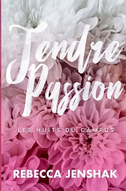Tendre Passion by Rebecca Jenshak