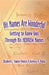 His Names Are Wonderful: Getting to Know God Through His Hebrew Names by Elizabeth Vander Meulen, Barbara Malden
