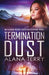 Termination Dust by Alana Terry
