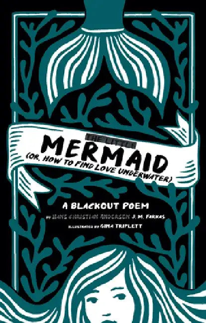 The Little Mermaid: (Or, How to Find Love Underwater) by J. M. Farkas
