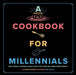 A Cookbook for Millennials: And Literally Anyone Else But Idk If the Jokes Will Make Sense Sorry: ( by Caleb Couturie, Benj Zeller