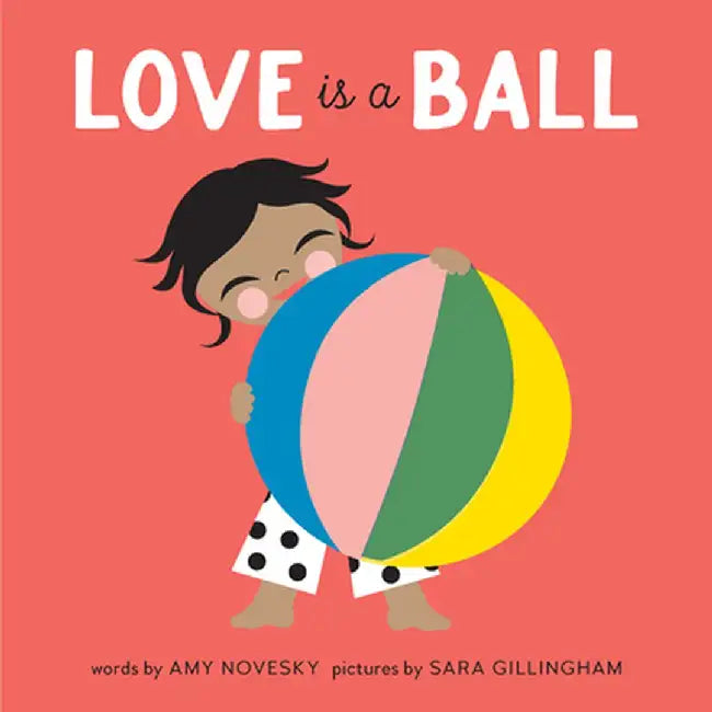 Love Is a Ball by Amy Novesky