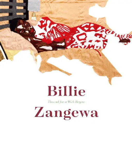 Billie Zangewa: Thread for a Web Begun by Dexter Wimberly
