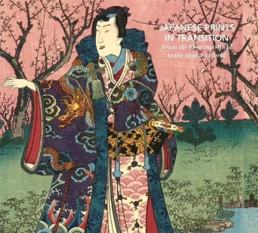 Floating World to Modern World: The Japanese Print in Transition by Rhiannon Paget